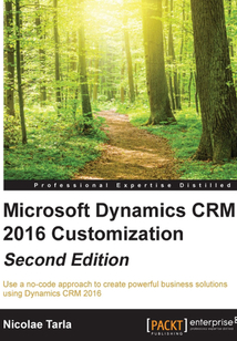 Microsoft Dynamics CRM 2016 Customization（Second Edition）