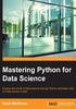 Mastering Python for Data Science