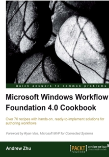 Microsoft Windows Workflow Foundation 4.0 Cookbook