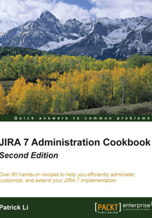 JIRA 7 Administration Cookbook(Second Edition)
