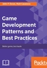 Game Development Patterns and Best Practices