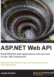 ASP.NET Web API:Build RESTful web applications and services on the .NET framework