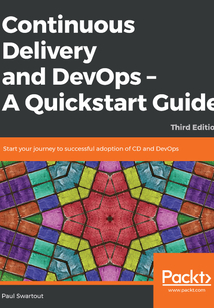 Continuous Delivery and DevOps:A Quickstart Guide