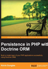 Persistence in PHP with the Doctrine ORM