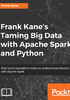 Frank Kane's Taming Big Data with Apache Spark and Python