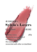 Sylvia's Lovers（V） 希尔维亚的情人（英文版）在线阅读