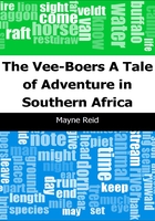 The Vee-Boers: A Tale of Adventure in Southern Africa