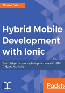 Hybrid Mobile Development with Ionic