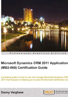 Microsoft Dynamics CRM 2011 Applications（MB2-868） Certification Guide