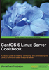 CentOS 6 Linux Server Cookbook