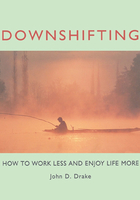 Downshifting: How to Work Less and Enjoy Life More在线阅读