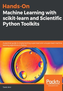 Hands-On Machine Learning with scikit:learn and Scientific Python Toolkits