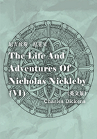 The Life And Adventures Of Nicholas Nickleby（VI） 尼古拉斯·尼克贝（英文版）在线阅读