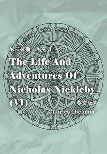 The Life And Adventures Of Nicholas Nickleby(VI) 尼古拉斯·尼克貝(英文版)