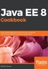 Java EE 8 Cookbook