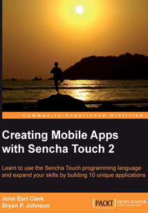 Creating Mobile Apps with Sencha Touch 2