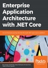 Enterprise Application Architecture with .NET Core