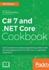 C# 7 and .NET Core Cookbook