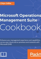 Microsoft Operations Management Suite Cookbook