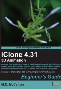 iClone 4.31 3D Animation Beginner's Guide