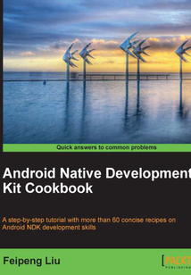 Android Native Development Kit Cookbook