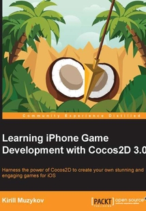 Learning iPhone Game Development with Cocos2D 3.0