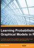 Learning Probabilistic Graphical Models in R