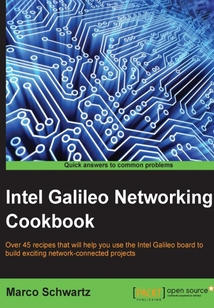 Intel Galileo Networking Cookbook