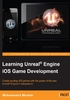 Learning Unreal® Engine iOS Game Development