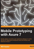 Mobile Prototyping with Axure 7