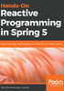 Hands-On Reactive Programming in Spring 5