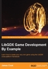 LibGDX Game Development By Example