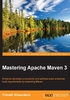 Mastering Apache Maven 3