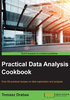 Practical Data Analysis Cookbook