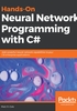 Hands-On Neural Network Programming with C#