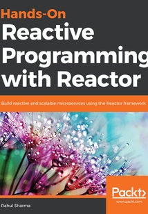 Hands-On Reactive Programming with Reactor