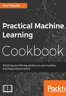 Practical Machine Learning Cookbook