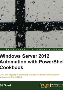 Windows Server 2012 Automation with PowerShell Cookbook