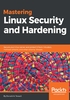 Mastering Linux Security and Hardening