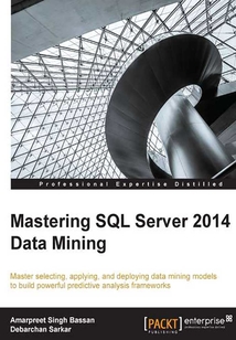 Mastering SQL Server 2014 Data Mining