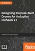 Designing Purpose：Built Drones for Ardupilot Pixhawk 2.1