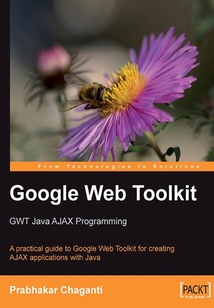 Google Web Toolkit GWT Java AJAX Programming