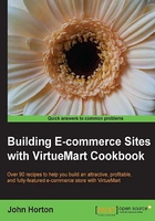 Building E-commerce Sites with VirtueMart Cookbook在线阅读