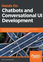 Hands-On Chatbots and Conversational UI Development在线阅读