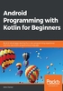 Android Programming with Kotlin for Beginners