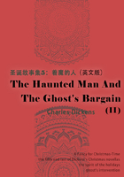 The Haunted Man and the Ghost's Bargain（II） 圣诞故事集5：着魔的人（英文版）在线阅读