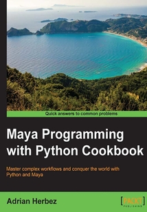Maya Programming with Python Cookbook