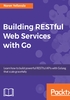 Building RESTful Web services with Go