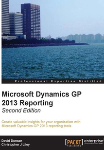 Microsoft Dynamics GP 2013 Reporting, Second Edition