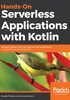 Hands-On Serverless Applications with Kotlin